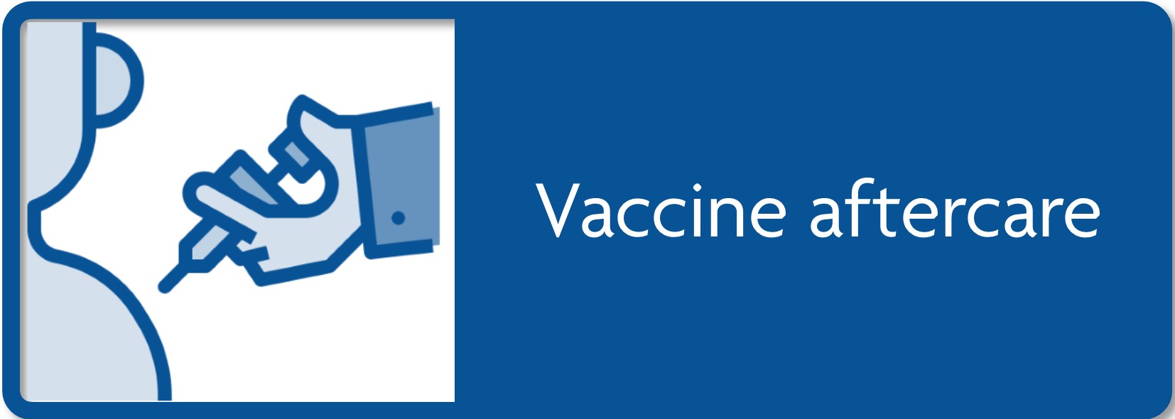 Vaccine aftercare